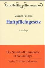 Haftpflichtgesetz, Kommentar : Kommentar zum Haftpflichtgesetz und zu den konkurrierenden Vorschriften des Delikt- und vertraglichen Haftungsrechts (Beck'sche Kurzkommentare Bd.39) （6., neubearb. Aufl. 2003. XXV, 637 S. 18,5 cm）