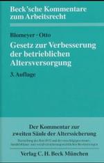 Gesetz zur Verbesserung der betrieblichen Altersversorgung (BetrAVG), Kommentar (Beck'sche Kommentare zum Arbeitsrecht Bd.18) （3., neubearb. Aufl. 2004. XXXIII, 2377 S. 23 cm）