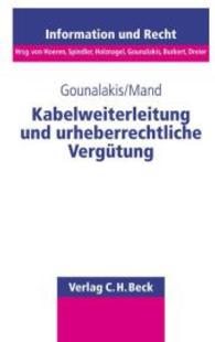 Kabelweiterleitung und urheberrechtliche Vergütung (Information und Recht Bd.45) （2003. XVIII, 131 S. 22,5 cm）