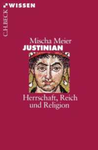 Justinian : Herrschaft, Reich und Religion (C.H.BECK Wissen 2332) （2004. 128 S. mit 11 Abbildungen und 2 Karten. 180 mm）