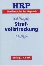 Handbuch der Rechtspraxis (HRP). Bd.9 Strafvollstreckung （7., neubearb. Aufl. 2004. XXX, 676 S. 24 cm）