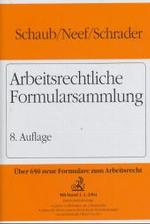 Arbeitsrechtliche Formularsammlung （8., neubearb. Aufl. 2004. XLVI, 797 S. 24 cm）