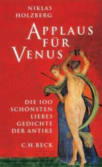 Applaus für Venus : Die 100 schönsten Liebesgedichte der Antike （2004. 173 S. Mit 15 Abbildungen. 203 mm）