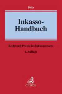 Inkasso-Handbuch : Recht und Praxis des Inkassowesens （4. Aufl. 2015. XXXV, 594 S. 246 mm）