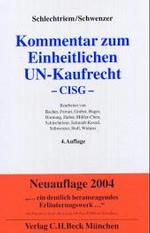 Kommentar zum Einheitlichen UN-Kaufrecht (CISG) : Das Übereinkommen der Vereinten Nationen über Verträge über den internationalen Warenkauf （4., neubearb. Aufl. 2004. LXVXXI, 1041 S. 24,5 cm）