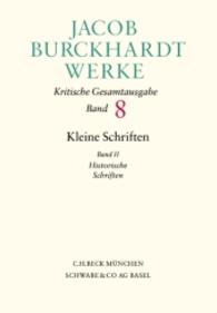 Jacob Burckhardt Werke  Bd. 8: Kleine Schriften II Bd.2 : Historische Schriften. Z. Tl. in latein. Sprache （2004. 528 S. m. 55 Abb. 222 mm）