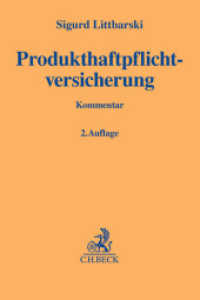 Produkthaftpflichtversicherung, Kommentar (Gelbe Erläuterungsbücher) （2., neu bearb. Aufl. 2014. XVI, 498 S. 194 mm）