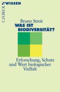 Was ist Biodiversität? : Erforschung, Schutz und Wert biologischer Vielfalt (C.H.BECK Wissen 2417) （2007. 125 S. mit 3 Tabellen. 180 mm）