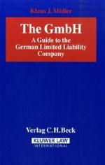 英語版　ドイツ有限責任会社法ガイド<br>The GmbH : A Guide to the German Limited Liability Company (German Law Accessible)