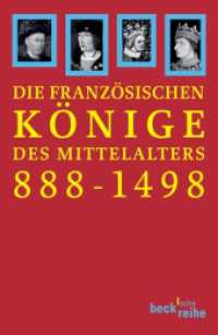 Die französischen Könige des Mittelalters 888-1498 : Von Odo bis Karl VIII. (Beck'sche Reihe 1723) （2006. 417 S. mit 10 Karten. 190 mm）