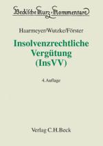 Insolvenzrechtliche Vergütung (InsVV), m. CD-ROM (Beck'sche Kurz-Kommentare Bd.52) （4., neubearb. Aufl. 2007. XVII, 488 S. 20 cm）