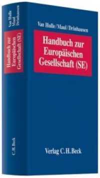ヨーロッパ株式会社ハンドブック<br>Handbuch zur Europäischen Gesellschaft (SE) （2007. XXVIII, 353 S. 24,5 cm）