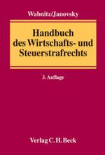 ドイツ経済・租税刑法ハンドブック（第３版）<br>Handbuch des Wirtschafts- und Steuerstrafrechts （3. Aufl. 2007. XLVII, 1939 S. 24,5 cm）