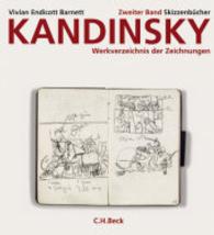 カンディンスキー絵画カタログ・レゾネ　第２巻：スケッチブック<br>Kandinsky, Werkverzeichnis der Zeichnungen. Bd.2 Skizzenbücher : Hrsg. : Städtische Galerie im Lenbachhaus München. （2007. 376 S. m. 1000 z. Tl. farb. Abb. 30 cm）