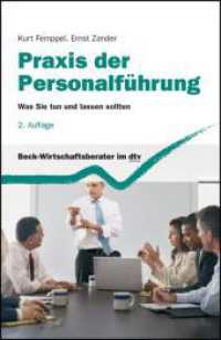 Praxis der Personalführung : Was Sie tun und lassen sollten （2. Aufl. 2008. VIII, 154 S.）