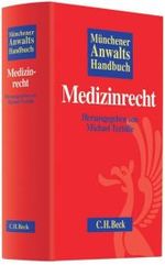 ミュンヘン版弁護士向けハンドブック：医療法<br>Münchener Anwaltshandbuch Medizinrecht （2009. XXIV, 1282 S. 24,5 cm）