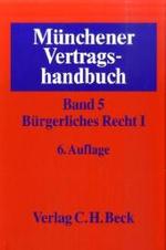 ミュンヘン版ドイツ契約法ハンドブック（第６版） 第５巻：民法・１<br>Münchener Vertragshandbuch. Bd.5 Bürgerliches Recht Bd.1 （6., neubearb. Aufl. 2008. XXVI, 1391 S. 24,5 cm）