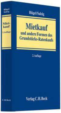 Mietkauf : und andere Formen des Grundstücks-Ratenkaufs （2. Aufl. 2010. XXIV, 214 S. 240 mm）