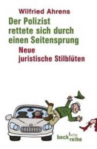 Der Polizist rettet sich durch einen Seitensprung : Neue juristische Stilblüten (Beck'sche Reihe Bd.1832)