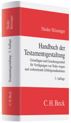 Handbuch der Testamentsgestaltung : Grundlagen und Gestaltungsmittel für Verfügungen von Todes wegen und vorbereitende Erbfolgemaßnahmen （3., überarb. u. erg.  Aufl. 2008. XXXVI, 1065 S. 24,5 cm）