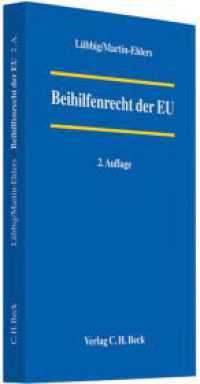 Beihilfenrecht der EU : Das Recht der Wettbewerbsaufsicht über staatliche Beihilfen in der Europäischen Union （2. Aufl. 2009. XXXV, 401 S. 24 cm）