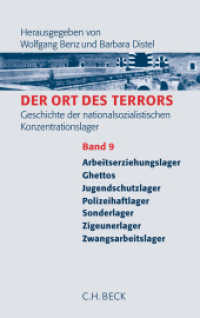Der Ort des Terrors. Geschichte der nationalsozialistischen Konzentrationslager  Bd. 9: Arbeitserziehungslager, Ghettos, （2009. 624 S. mit 11 Karten und 22 Abbildungen. 240 mm）
