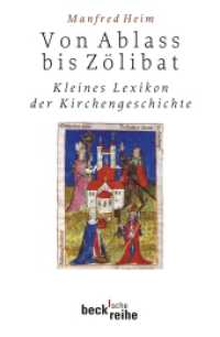 Von Ablass bis Zölibat : Kleines Lexikon der Kirchengeschichte (Beck'sche Reihe 1857) （2016. 461 S. 190 mm）