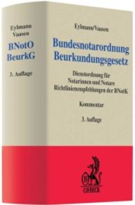 Bundesnotarordnung (BNotO), Beurkundungsgesetz (BeurkG), Kommentar : Dienstordnung für Notarinnen und Notare, Richtlinienempfehlungen der BNotK (Grauer Kommentar) （3. Aufl. 2011. XXXI, 1825 S. 23 cm）