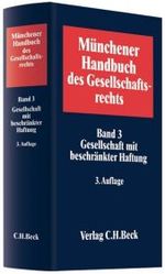 Gesellschaft mit beschränkter Haftung (Münchener Handbuch des Gesellschaftsrechts) 〈Bd. 3〉 （3. Aufl.）