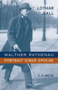 ラーテナウ<br>Walther Rathenau : Portrait einer Epoche （2009. 298 S. m. 51 Abb. 217 mm）