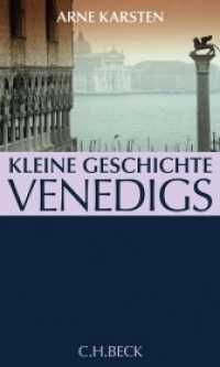 Kleine Geschichte Venedigs （2008. 272 S. mit 81 Abbildungen, davon 43 in Farbe und 4 Karten. 203 m）