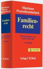 Familienrecht (Münchener Prozessformularbuch) 〈Bd. 3〉 （3. Aufl.）