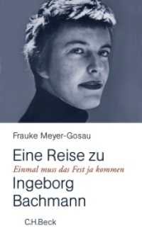 Einmal muß das Fest ja kommen : Eine Reise zu Ingeborg Bachmann （2008. 237 S. mit etwa 20 Abbildungen. 203 mm）