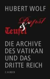 Papst & Teufel : Die Archive des Vatikan und das Dritte Reich （2., durchges. Aufl. 2016. 360 S. Mit 28 Abbildungen und 1 Karte. 217 m）