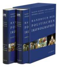 政治的イコノグラフィー事典（全２巻）<br>Handbuch der politischen Ikonographie, 2 Bde. : Von Abdankung bis Huldigung; Von Imperator bis Zwerg (Historische Bibliothek der Gerda Henkel Stiftung) （2. Aufl. 2011. 1137 S. mit 1.336 Abbildungen. 240 mm）