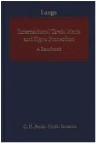 International Trade Mark and Signs Protection : A Handbook （2010. LVI, 1287 S. 240 mm）