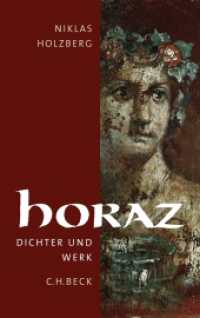 Horaz : Dichter und Werk （2009. 240 S. 217 mm）