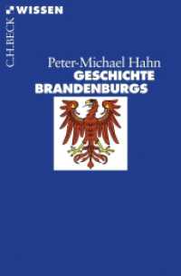 Geschichte Brandenburgs (C.H.BECK Wissen 2604) （2009. 128 S. mit 2 Karten. 180 mm）