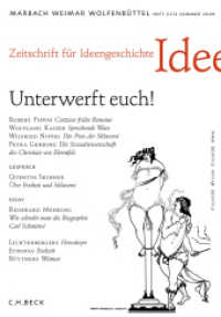 Zeitschrift für Ideengeschichte. Jg.2009/2 Unterwerft euch! （2009. 126 S. mit etwa 12 Abbildungen. 25 cm）