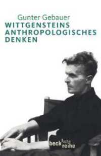 Wittgensteins anthropologisches Denken (Beck'sche Reihe 1886) （2009. 287 S. 190 mm）
