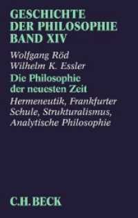 Geschichte der Philosophie. 14 Geschichte der Philosophie Bd. 14: Die Philosophie der neuesten Zeit: Hermeneutik, Frankfurter Schule, Strukturalismus, : Hermeneutik, Frankfurter Schule, Strukturalismus, Analytische Philosophie （2019. 315 S. 22.3 cm）