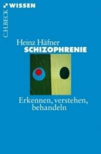 Schizophrenie : Erkennen， Verstehen， Behandeln (Beck'sche Reihe Bd.249