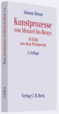 Kunstprozesse von Menzel bis Beuys : 18 Fälle aus dem Privatrecht （2., überarb. u. erw. Aufl. 2009. IX, 281 S. 22,5 cm）