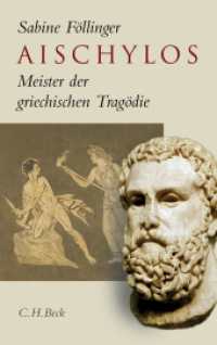 Aischylos : Meister der griechischen Tragödie （2009. 224 S. Mit 5 Stammtafeln und 5 Abbildungen im Text. 217 mm）