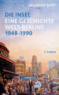 西ベルリンの歴史<br>Die Insel : Eine Geschichte West-Berlins. 1948-1990 （2009. 478 S. Mit 36 Abbildungen. 217 mm）