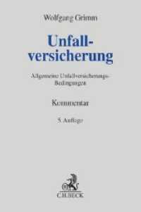 ドイツ災害保険法コメンタール（第５版）<br>Unfallversicherung, Kommentar : Allgemeine Unfallversicherungs-Bedingungen (AUB) (Grauer Kommentar) （5., neu bearb. Aufl. 2013. XXX, 595 S. 23 cm）