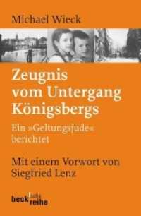 Zeugnis vom Untergang Königsbergs : Ein 'Geltungsjude' berichtet (Beck'sche Reihe 1608) （2., durchges. Aufl. 2009. 404 S. m. 37 Fotos. 190 mm）