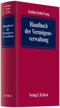 Handbuch der Vermögensverwaltung （2012. XXXIV, 559 S. 24,5 cm）