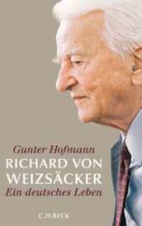 Richard von Weizsäcker : Ein deutsches Leben （2. Aufl. 2010. 295 S. mit 24 Abbildungen. 217 mm）