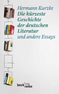 Die kürzeste Geschichte der deutschen Literatur : Und andere Essays (Beck'sche Reihe 1829) （2010. 256 S. 190 mm）